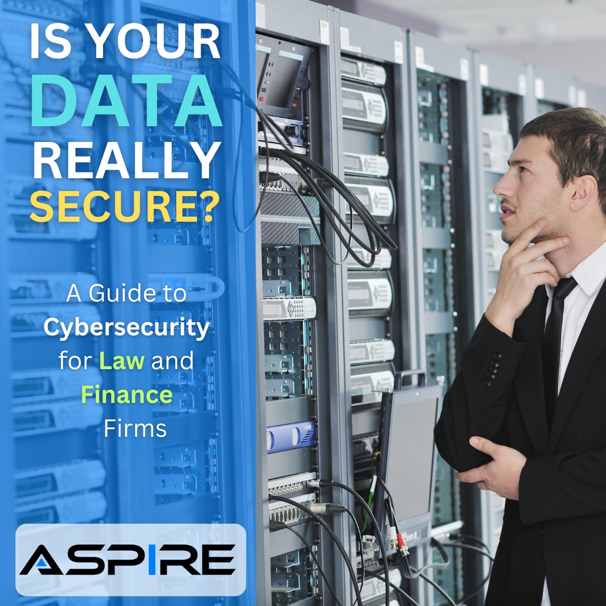 Is Your Data Really Secure? A Guide to Cybersecurity for Law and
                Finance Firms